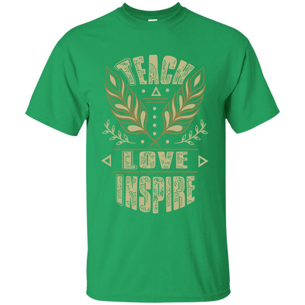 Teacher T-shirt Teach Love Inspire T-shirt Irish Green