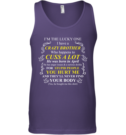 Im The Lucky One I Have A Crazy Brother Family Shirt Tank Top Tank Top Purple