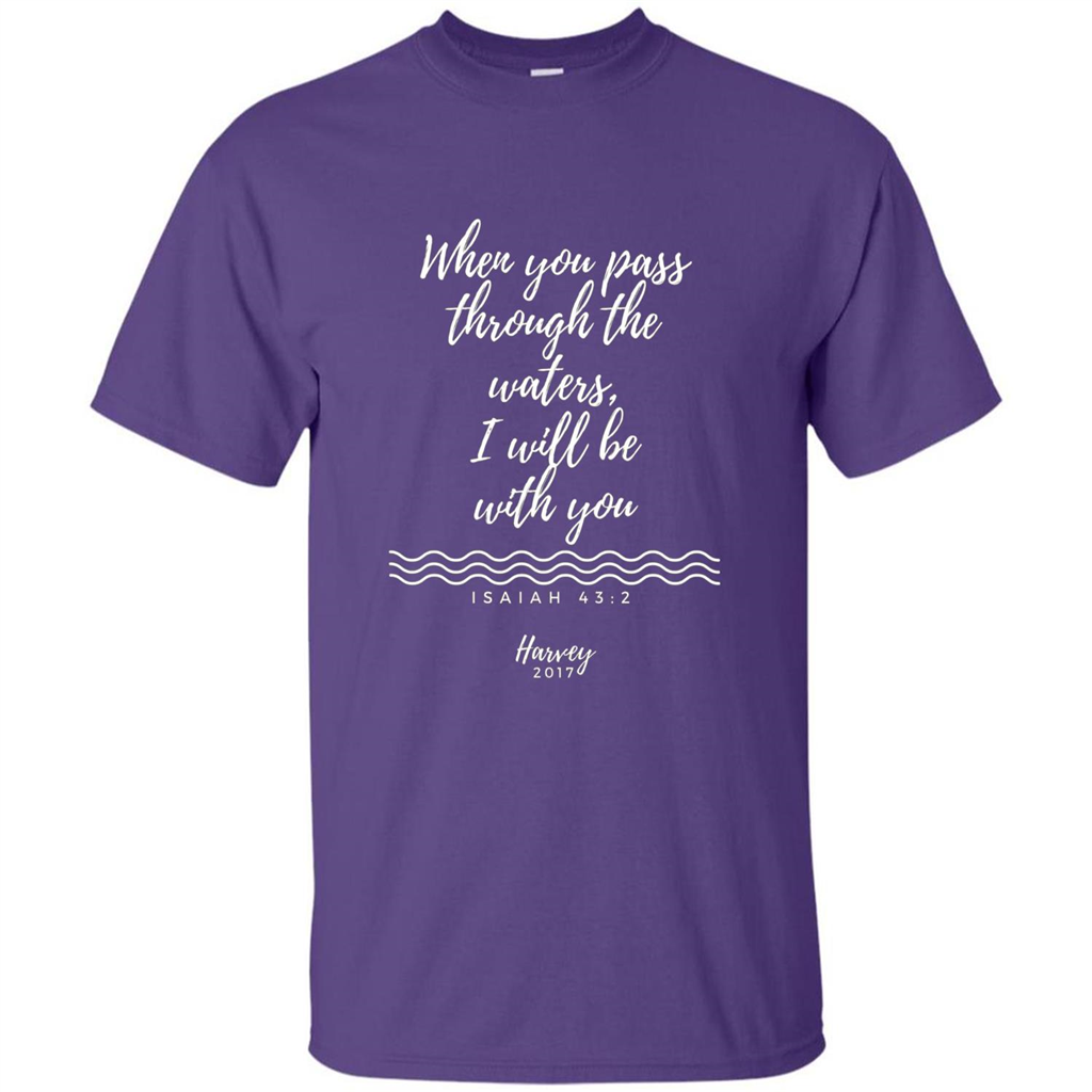 Hurricane Harvey When You Pass Through The Waters I Will Be With You T-shirt Purple