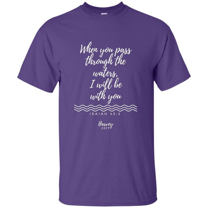 Hurricane Harvey When You Pass Through The Waters I Will Be With You T-shirt Purple