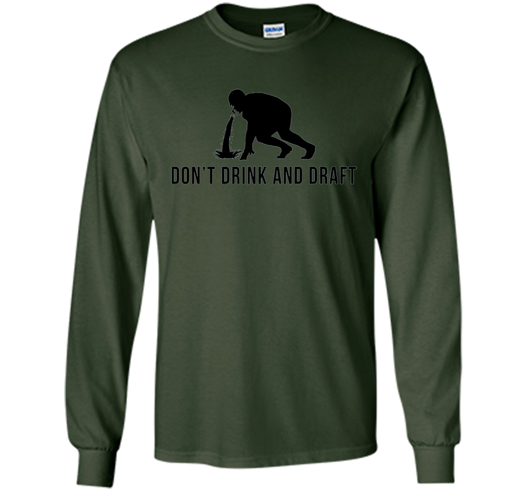 Don't Drink &amp; Draft Funny Fantasy Football Shirt For Men cool shirt Forest Green
