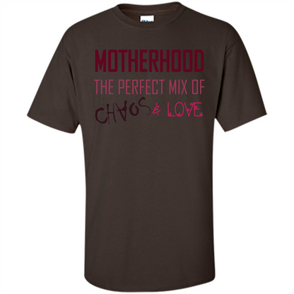 Motherhood T-shirt The Perfect Mix Of Chaos And Love Dark Chocolate