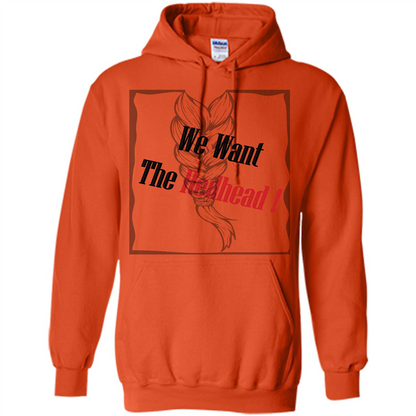 Redhead T-shirt We Want The Redhead Orange