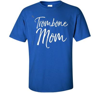 Trombone Mom Shirt Proud High School Marching Band Mother cool shirt Royal