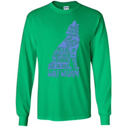 Wolf Wisdom T-shirt Trust Your Instincts Stand For What You Believe Irish Green