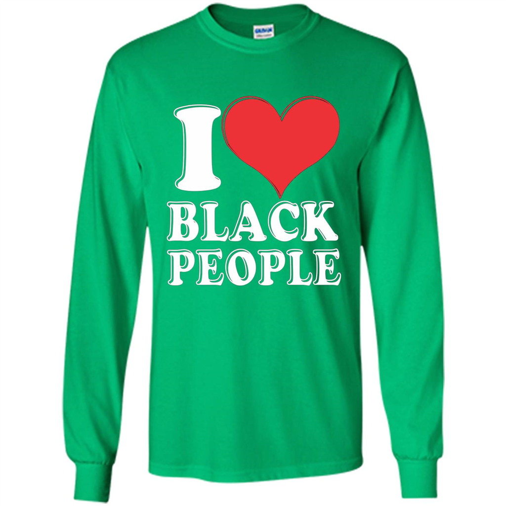 I love black People T-shirt Black is Beautiful Black Pride