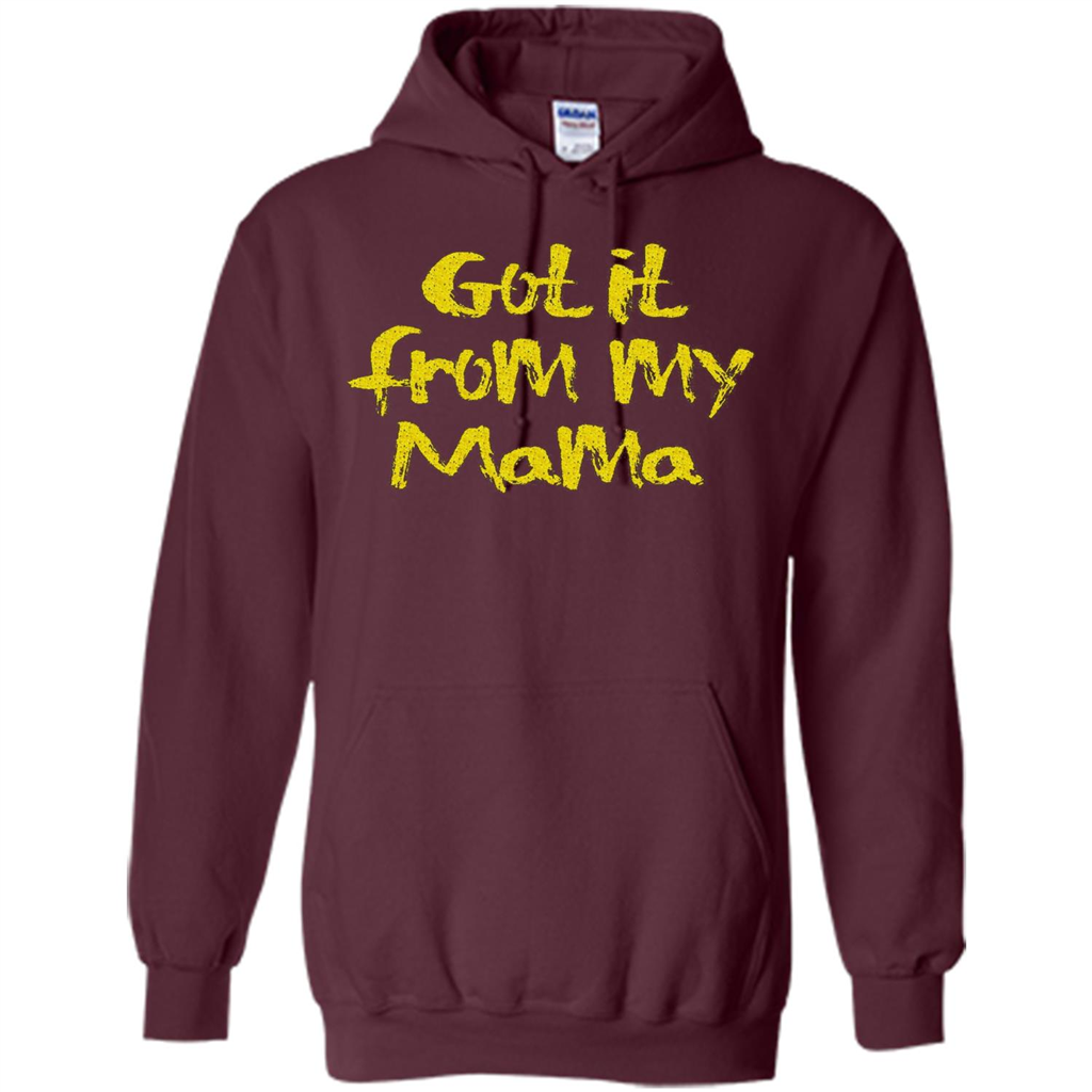 Got It From My Mama T-shirt Maroon