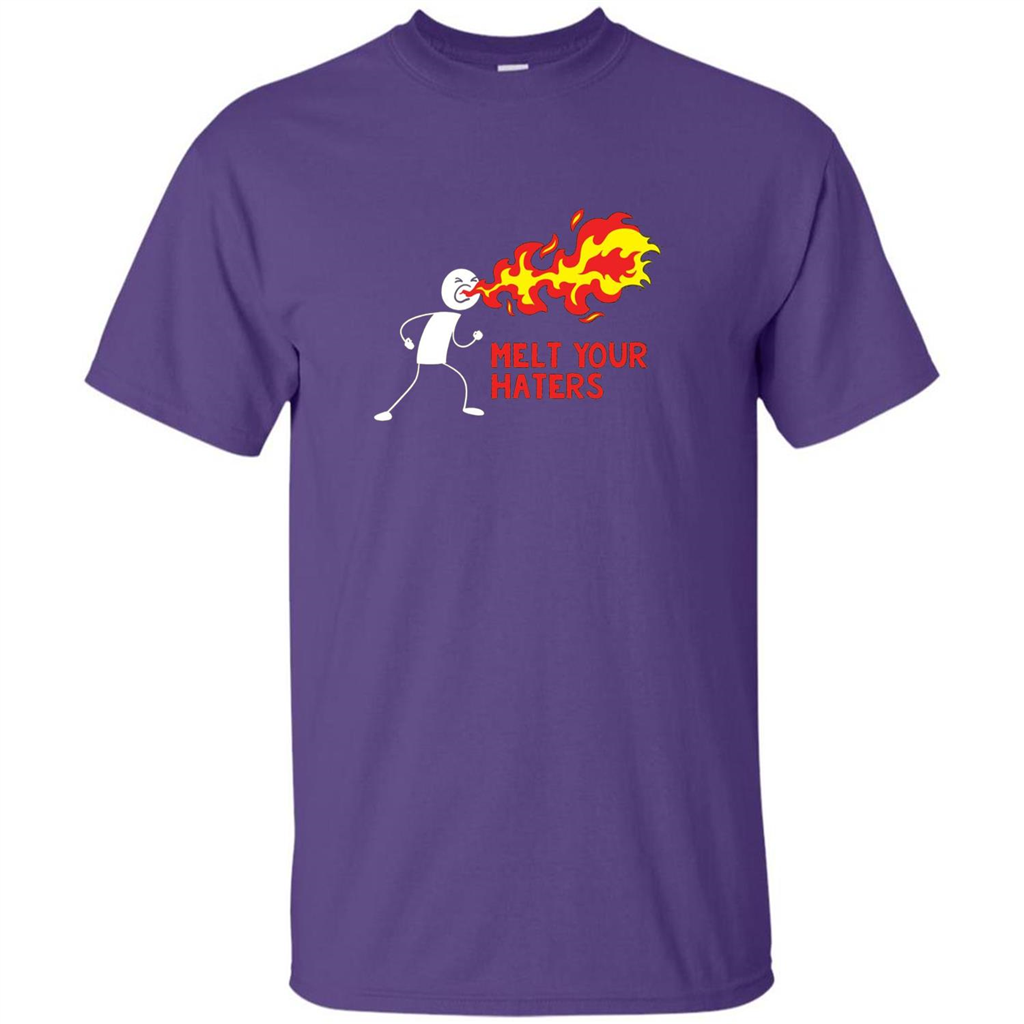 Melt Your Haters T-shirt
