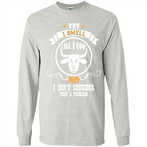 Cow Lover T-shirt I Smell Like A Cow No I Donäó»t Consider That A Problem