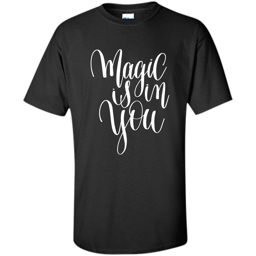 Magic Is In You T-shirt Black