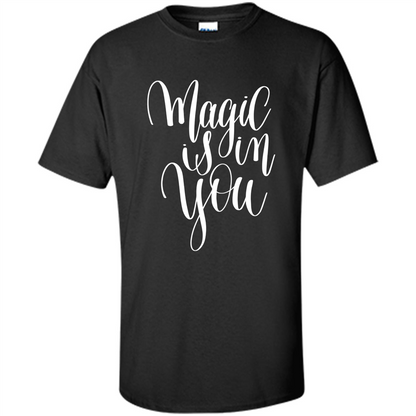 Magic Is In You T-shirt Black