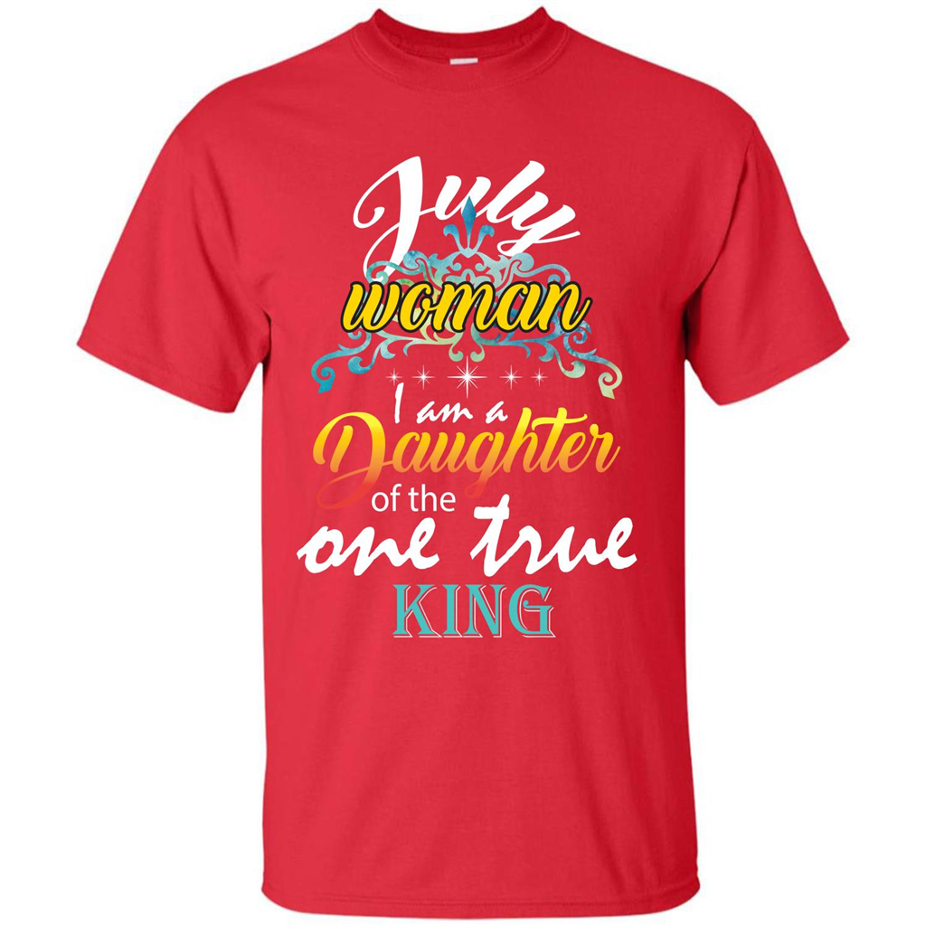 July Woman I Am A Daughter Of The One True King T-shirt Red