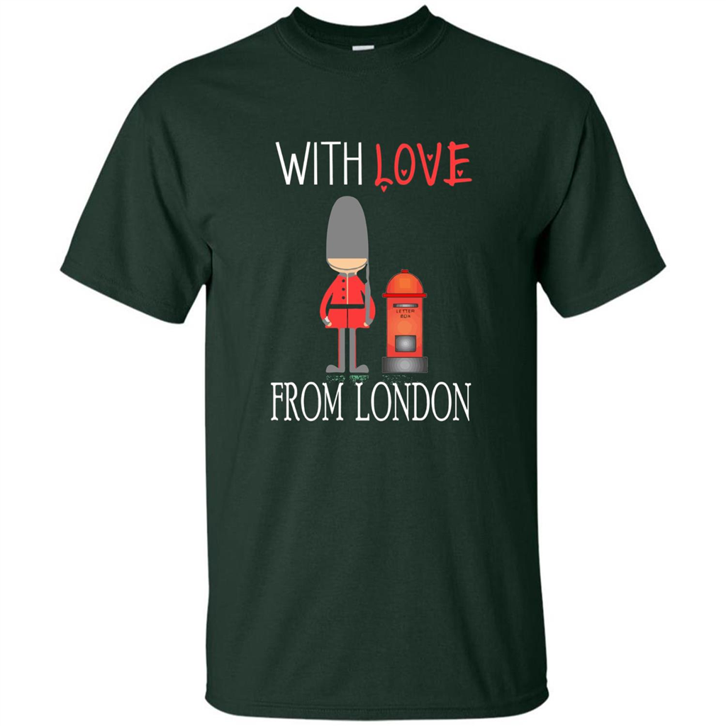 With Love From London England Britain Palace Guard T-shirt Forest Green