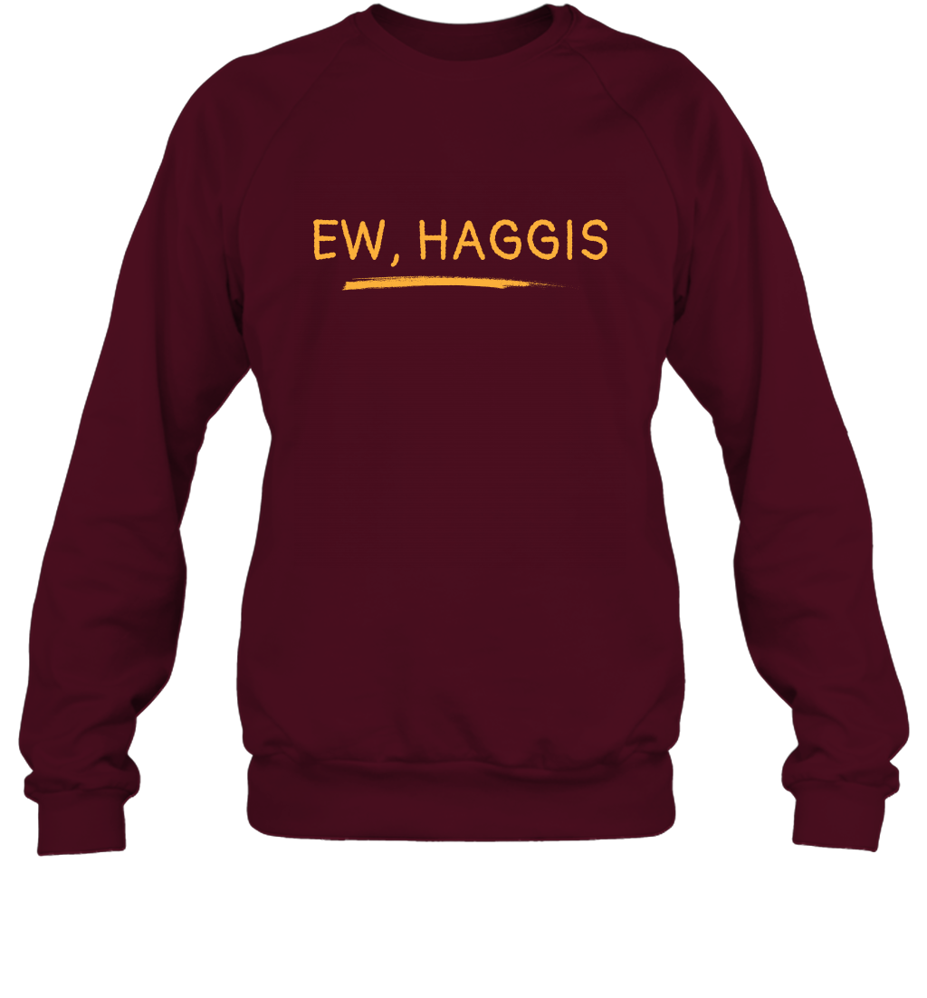 Ewww Haggis Shirt Sweatshirt Sweatshirt Maroon
