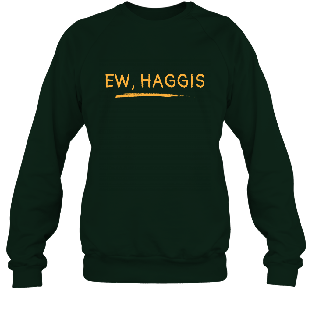 Ewww Haggis Shirt Sweatshirt Sweatshirt Forest