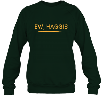 Ewww Haggis Shirt Sweatshirt Sweatshirt Forest