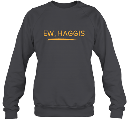 Ewww Haggis Shirt Sweatshirt Sweatshirt Dark Heather