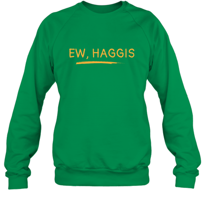 Ewww Haggis Shirt Sweatshirt Sweatshirt Irish Green