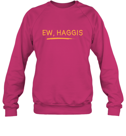 Ewww Haggis Shirt Sweatshirt Sweatshirt Heliconia