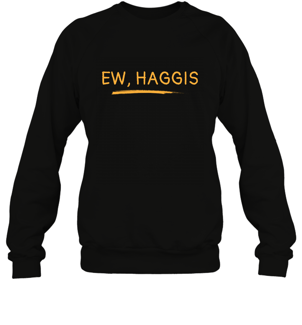 Ewww Haggis Shirt Sweatshirt Sweatshirt Black
