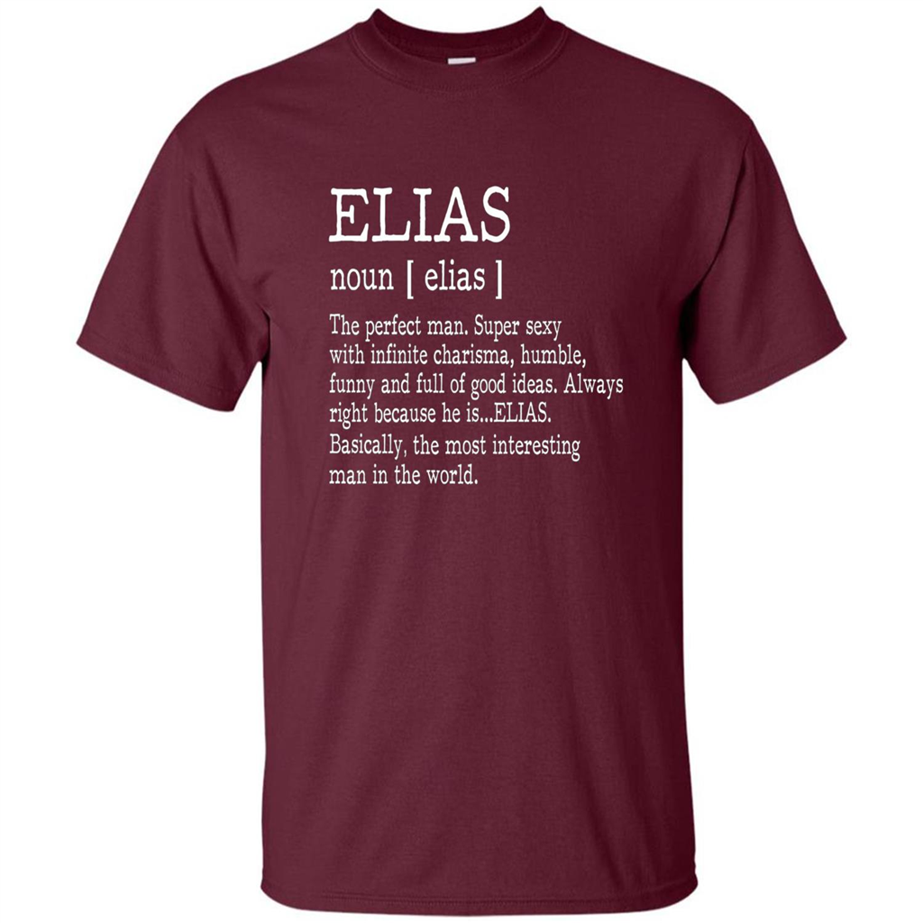 Funny Name Definition T-shirt First Name Elias Maroon