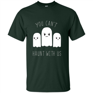 Funny Halloween Ghost T-shirt You Can't Haunt With Us T-Shirt