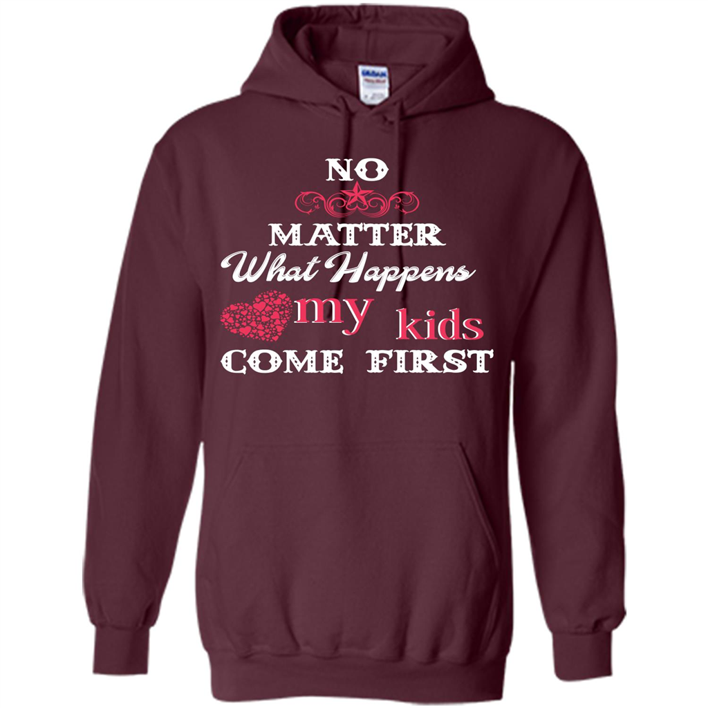 No Matter What Happens My Kids Come First T-shirt Maroon