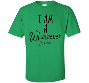 I am a Whosoever Shirt John 3:16 Vintage Bold Christian Tee shirt