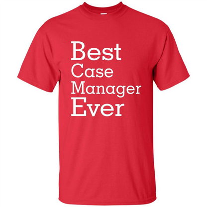 Best Case Manager Ever-Christmas Gift T-shirt Red
