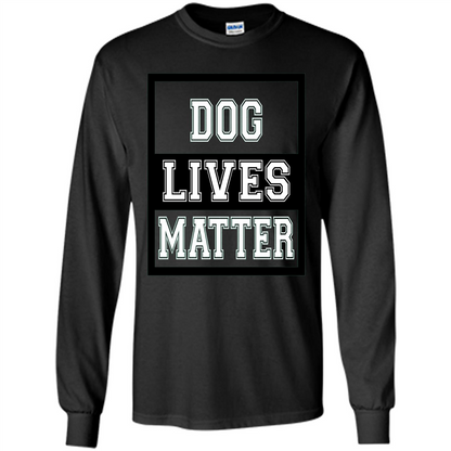 Dog Lives Matter Animal Rights Protest T-shirt Black
