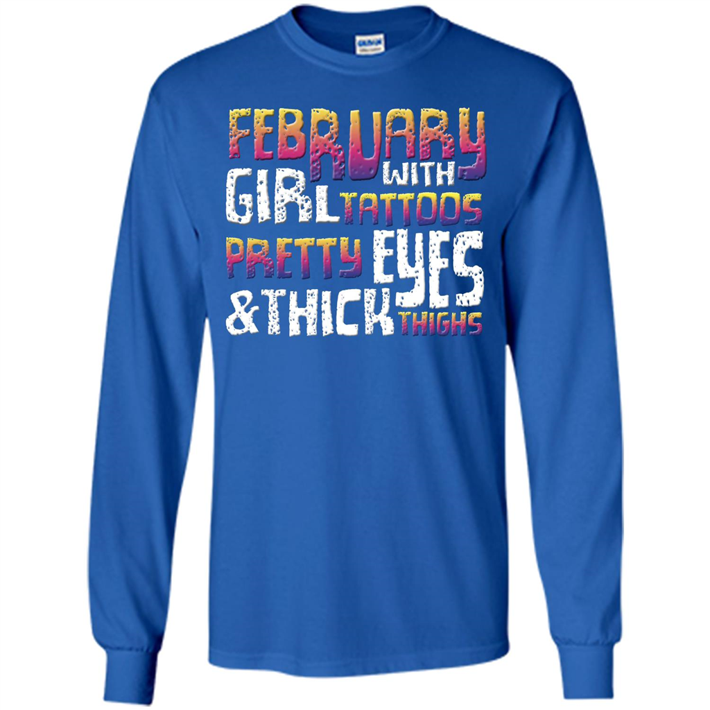 February Girl T-shirt With Tattoos Pretty Eyes and Thick Thighs Royal