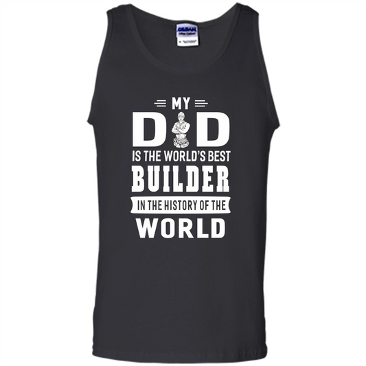 My Dad Is The World's Best Builder T-shirt Father Gift White