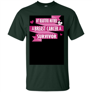 My Beautiful Mother Is A Breast Cancer Survivor T-shirt