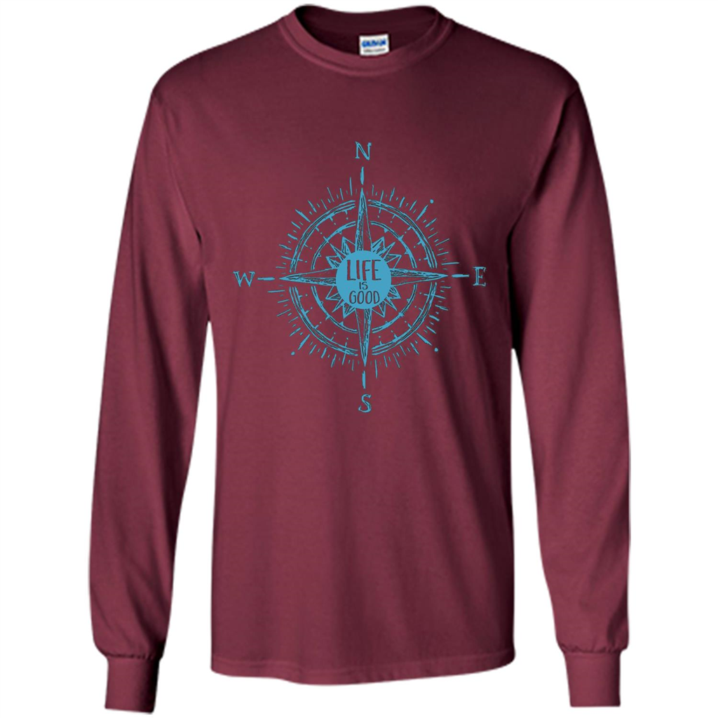 Life is Good T-shirt Compass Rose Nautical Sailing T-shirt Maroon
