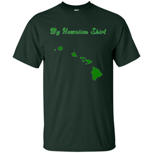 My Hawaiian T-shirt Funny Hawaiian T-shirt