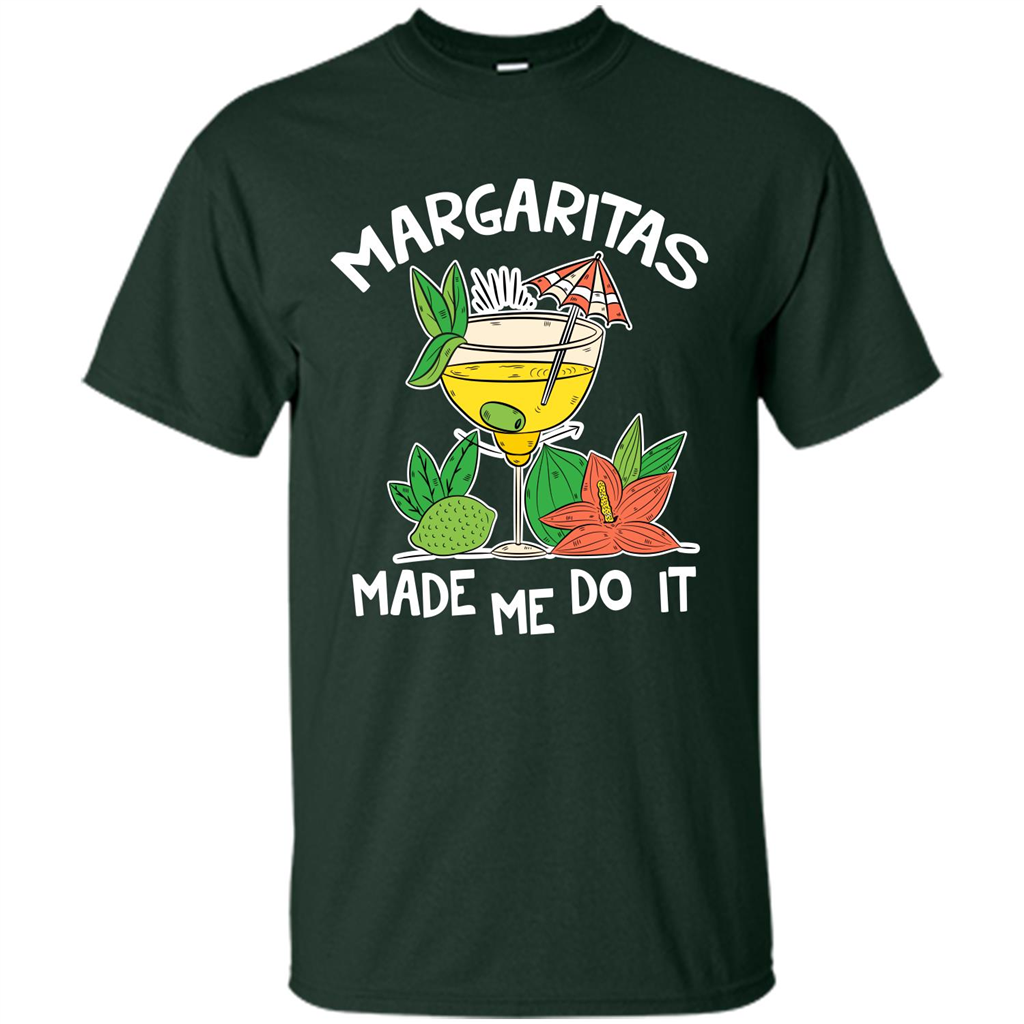 Margaritas Made Me Do It T-shirt Forest Green
