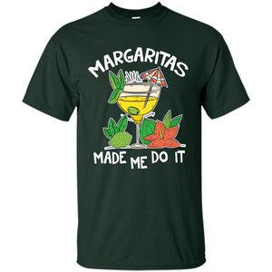 Margaritas Made Me Do It T-shirt