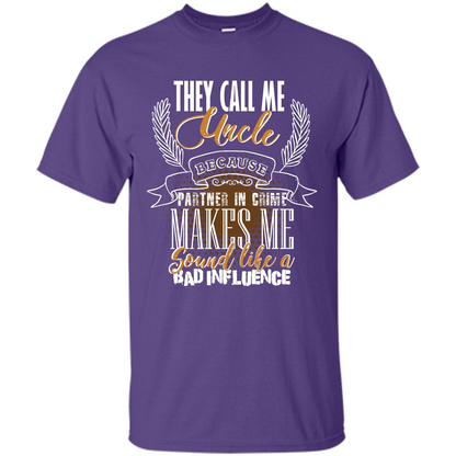 Uncle T-shirt They Call Me Uncle - Partner In Crime
