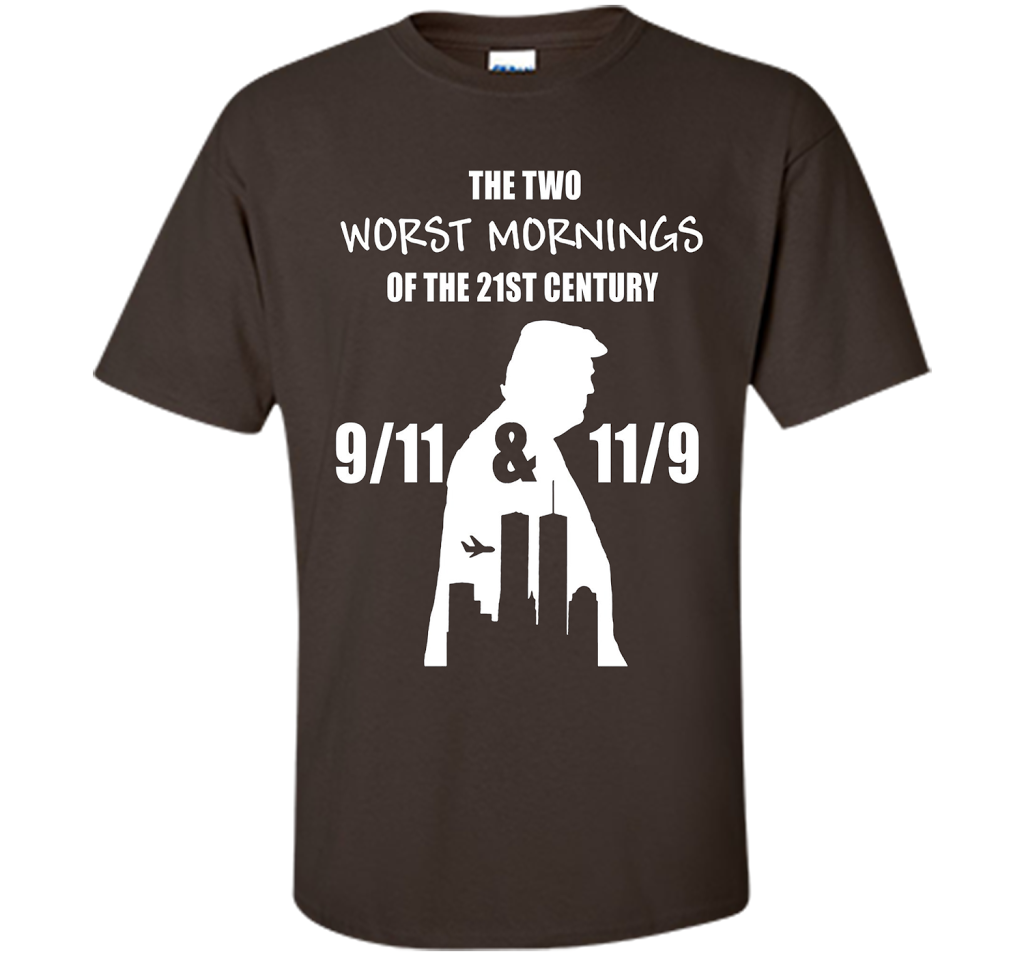 the two worst mornings of the 21st century 9/11 &amp; 11/9 cool shirt Dark Chocolate