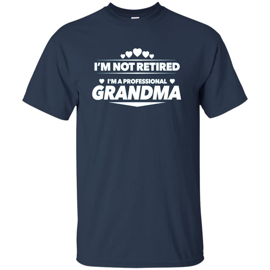 I'm Not Retired I'm A Professional Grandma T-shirt Navy