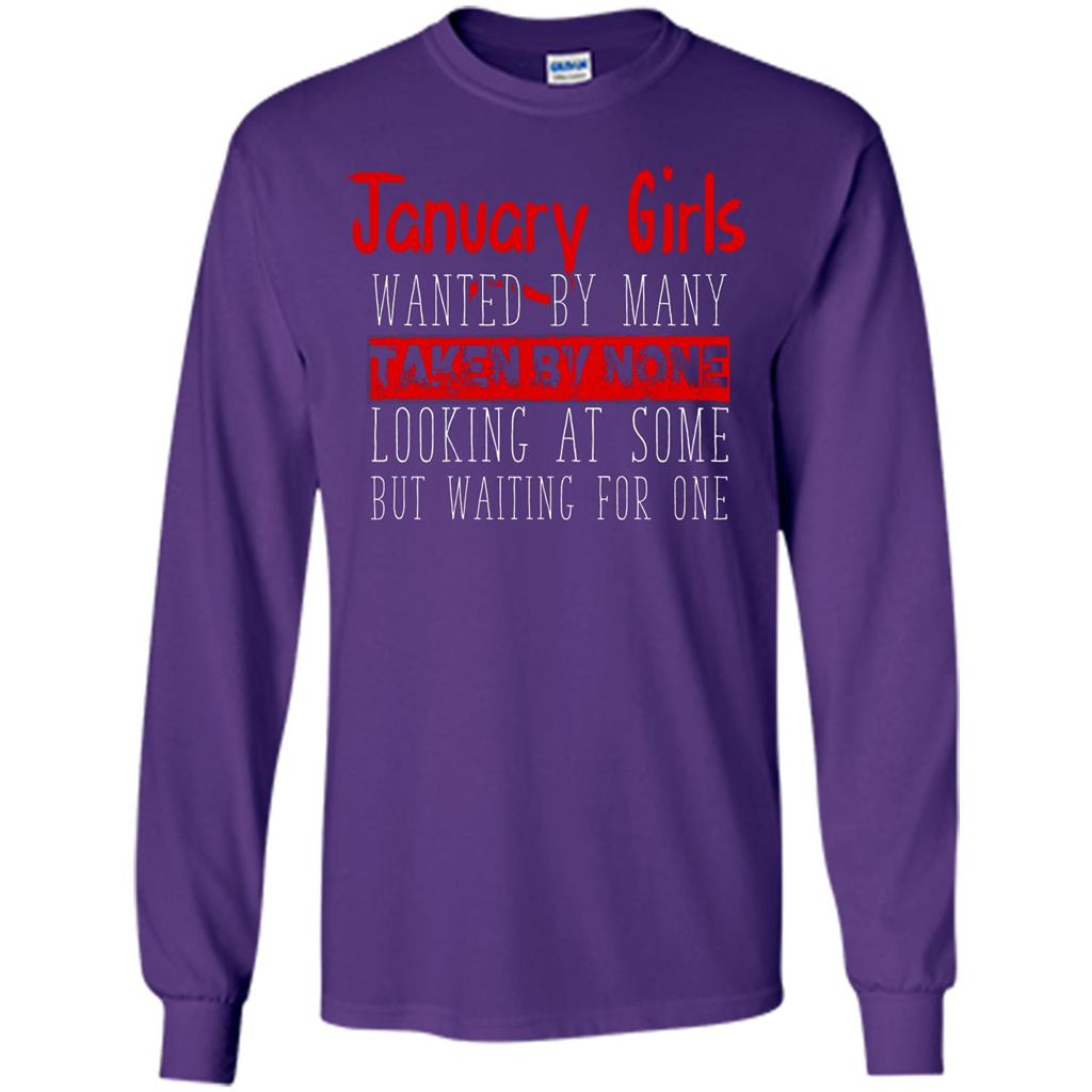 January Girls Wanted By Many Taken By None Looking At Some T-shirt