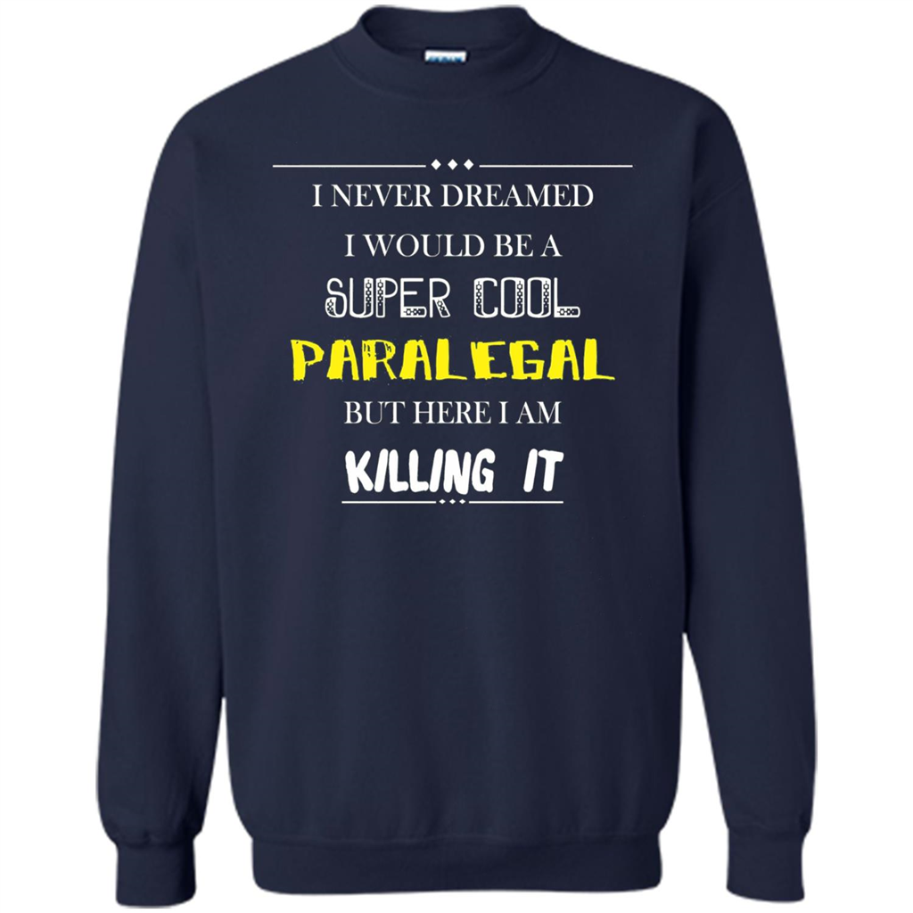 Paralegal - I Never Dreamed I Would Be A Super Cool T-shirt Navy