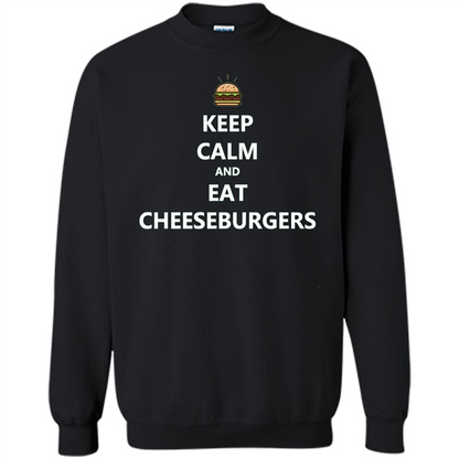 Keep Calm And Eat Cheeseburgers T-shirt Black