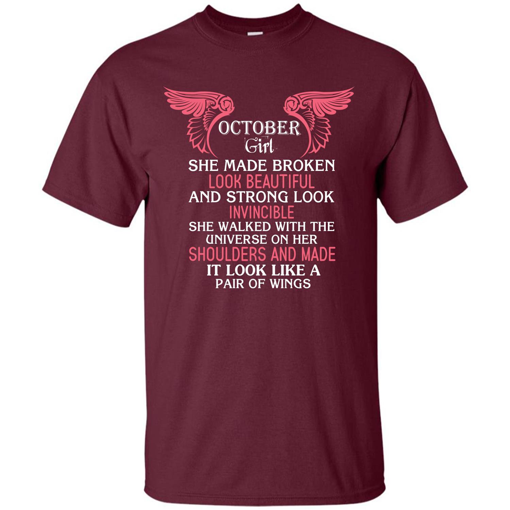 October Girl She Made Broken Look Beautiful T-shirt Maroon