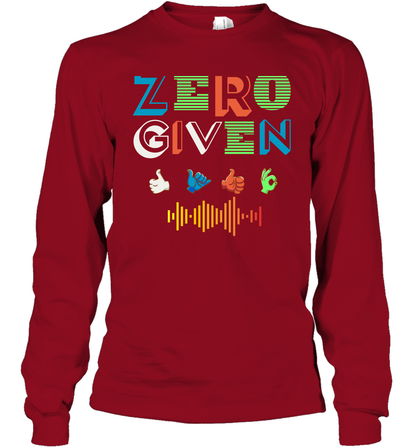 Zero Given Shirt Long Sleeve T-Shirt Long Sleeve T-Shirt Cardinal Red