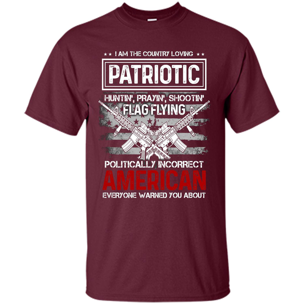 I Am The Country Loving Patriotic T-shirt Maroon