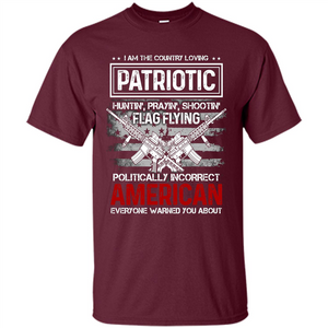 I Am The Country Loving Patriotic T-shirt