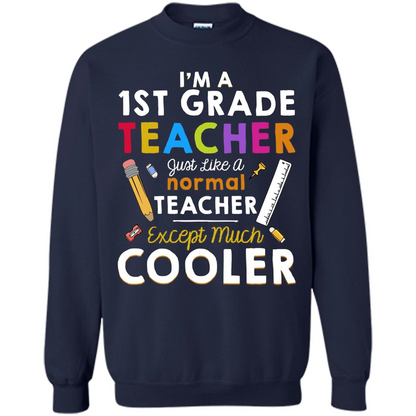 I'm A First Grade Teacher Except Much Cooler T-shirt School Day T-shirt Navy