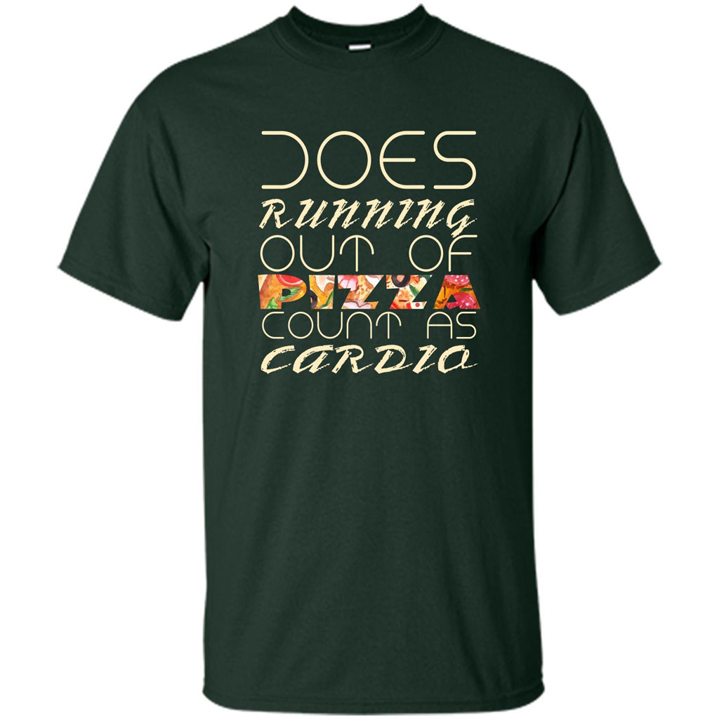 Pizza Lover T-shirt Does Running Out Of Pizza Forest Green