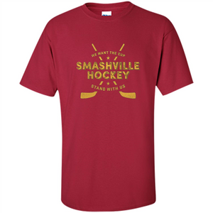 Smashville Hockey T-shirt We Want The Cup